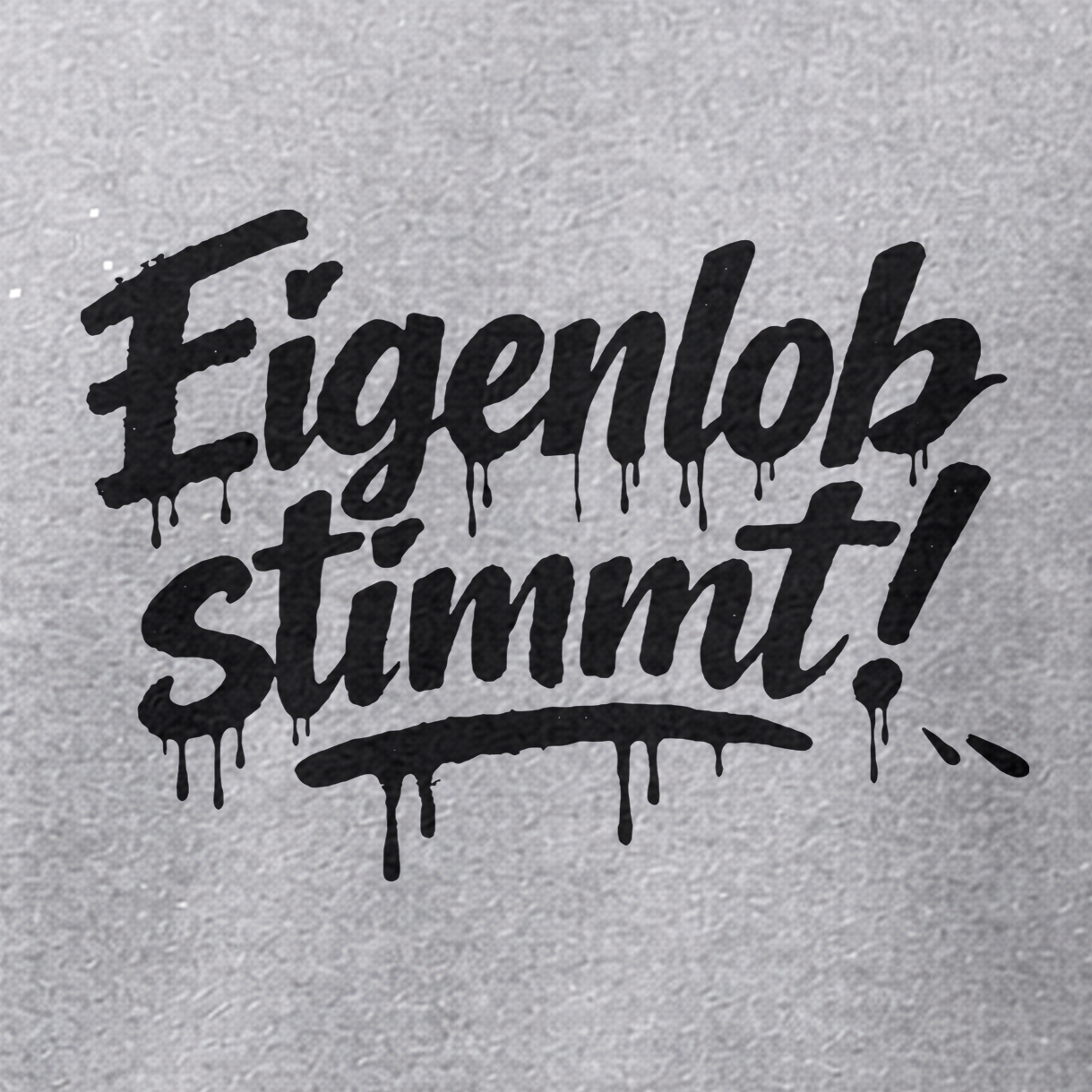 "Eigenlob stimmt" | Hoodie Heather Grey